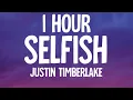 Download Lagu Justin Timberlake - Selfish (1 HOUR/Lyrics)
