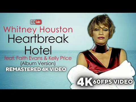 Download MP3 Whitney Houston - Heartbreak Hotel (feat. Faith Evans \u0026 Kelly Price) [Remastered 4K 60FPS Video]