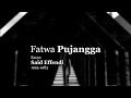 Download Lagu Fatwa Pujangga - Said Effendi (lagu versi asli)