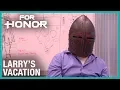 For Honor Larry s Vacation Event Trailer Ubisoft NA