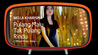 nella kharisma pulang malu tak pulang rindu offical music video 