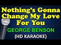Download Lagu NOTHING'S GONNA CHANGE MY LOVE FOR YOU - George Benson (HD Karaoke)
