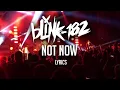 Download Lagu Blink 182 - Not Now (Lyric Video)