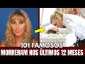 101 FAMOSOS QUE MORRERAM NOS ÚLTIMOS 12 MESES E VOCÊ NEM PERCEBEU