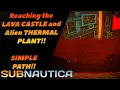 How to reach the LAVA CASTLE and the THERMAL PLANT in Subnautica