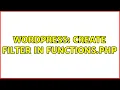 Wordpress create filter in functions php 2 Solutions