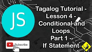 JavaScript Tagalog Tutorial Lesson 4 Conditional and Loops Part1 - If Statement