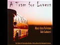 A Tram for Lovers (feat. Gianluca Urbano, Bruno Zoia, Giampaolo Scatozza & Roberto Pentassuglia) - Mary Ann Palermo & Bob Salmieri