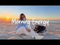 Download Lagu Morning Energy 🌞 Songs keep you positive all the day  | Best Indie/Pop/Folk/Acoustic Playlist