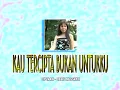 Ratih Purwasih - Kau Tercipta Bukan Untukku [OFFICIAL]