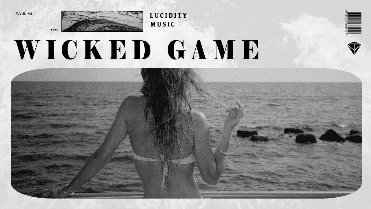 Y.V.E. 48 - Wicked Game | Deep House | Lucidity Music