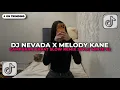 Lagu DJ NEVADA X MELODY KANE X MASHUP BARAT STYLE TANTE VIRAL TIKTOK TERBARU 2025!!