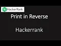 Hackerrank Print in Reverse