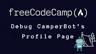 freeCodeCamp - Debug Camperbots Profile Page
