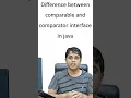 Interview Question Difference between Comparator and Comparable interface in Java