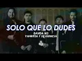 Solo Que Lo Dudes (Letra) - Banda MS Ft Yahritza y Su Esencia