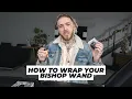 How To Wrap Your Bishop Wand by Shine