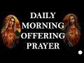 DAILY MORNING OFFERING PRAYER