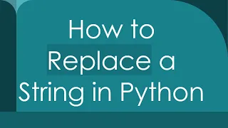 How to Replace a String in Python