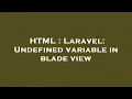 HTML Laravel Undefined variable in blade view