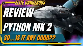 Elite Dangerous Python Mk2 Is The Best Ship In the Game - So Far