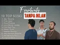 Lagu Fourtwenty full album top 10 lagu terbaik