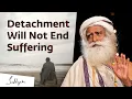 Download Lagu Detachment Will Not End Suffering