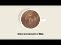 Biblical Counsel For Men - Bad Coffee Episode 30