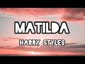 Lagu Matilda - Harry Styles (Lyrics)