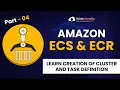 Amazon ECS ECR Creation of Cluster Creation of Task Definition Part - 04 Thinkcloudly