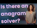 Is there an anagram solver