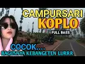 Download Lagu 1 JAM NONSTOP CAMPURSARI KOPLO PALING OKE - BAGUSNYA KEBANGETEN LURRR - FULL BASS BIKIN KETAGIHAN 
