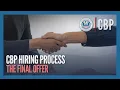 The Final Offer Updated Dec 2024 - CBP Hiring Process CBP
