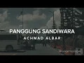 PANGGUNG SANDIWARA - ACHMAD ALBAR (LIRIK)