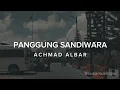 Lagu PANGGUNG SANDIWARA - ACHMAD ALBAR (LIRIK)
