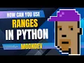 What is a Range and How Actually to Use Them in Python by Moon Dev Quick Tutorial