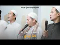 Download Lagu Ya sayyidi ya rosulallahi khudzbiyadi - versi Guru sekumpul