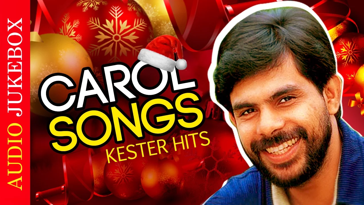 Kester Hits | New Malayalam Carol Songs 2016 | Christmas Songs Audio Jukebox