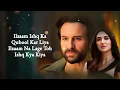 Download Lagu Ilzaam (LYRICS)- Jewel Thief | Vishal Mishra, Shilpa Rao | Saif Ali Khan, Nikita Dutta | Siddharth A