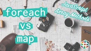 Mastering the foreach and map JavaScript ES6 Array methods