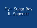 Fly - Sugar Ray ft. Supercat with lyrics!
