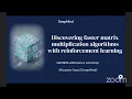 Discovering faster matrix multiplication algorithms with reinforcement learning Hussein Fawzi