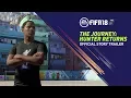 Video di FIFA 18 | The Journey: Hunter Returns | Official Story Trailer