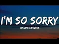 Lagu Imagine Dragons- I'm So Sorry (Lyrics Video)