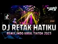 Download Lagu DJ RETAK HATIKU !! Remix Indo Viral TikTok 2023 | DUGEM NONSTOP FUNKOT FULL BASS