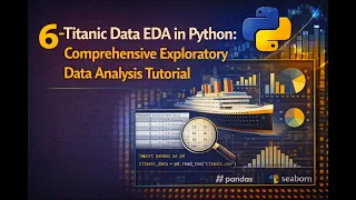 6 Titanic Data EDA in Python Comprehensive Exploratory Data Analysis Tutorial