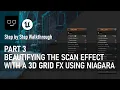 Advanced Scan Effect PART 3 - See-Through 3D Grid FX with Niagara