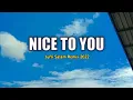 Download Lagu Nice To You Remix ~ Jufri salam ft DJ Onyet 2022