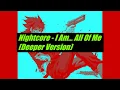 Download Lagu Nightcore - I Am... All Of Me (Deeper Version)