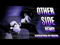Download Lagu OTHER SIDE REMIX ANIMATION BY WACHI (Analogfunkin' and mandela catalogue)
